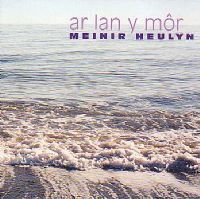 CD cover: Ar Lan y Môr by Meinir Heulyn