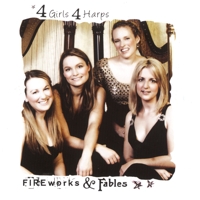 CD Cover: Fireworks & Fables by 4 Girls 4 Harps